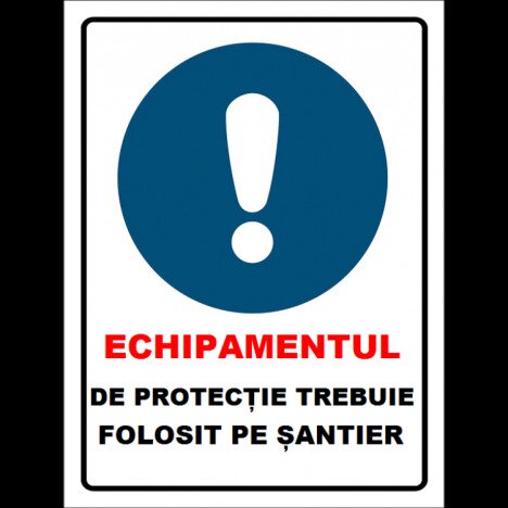 Placuta echipamentul de protectie trebuie folosit pe santier
